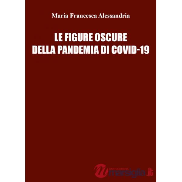 Figure oscure della pandemia di Covid-19 (Le)