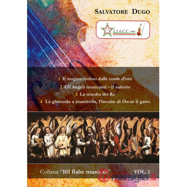 Magico violino dalle corde d'oro-Gli angeli musicanti. Il salterio-La tromba del re-La ghironda a manovella, l'incubo di Oscar i