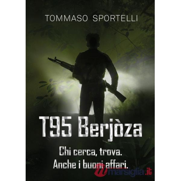 T95 Berjòza. Chi cerca, trova. Anche i buoni affari.