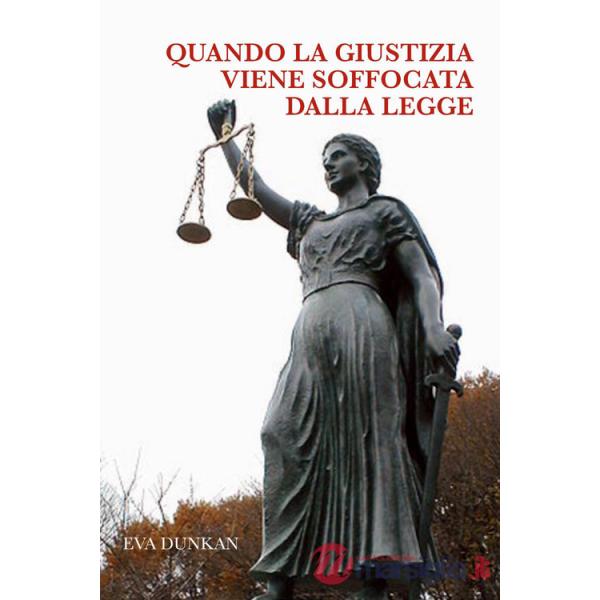 Quando la giustizia viene soffocata dalla legge