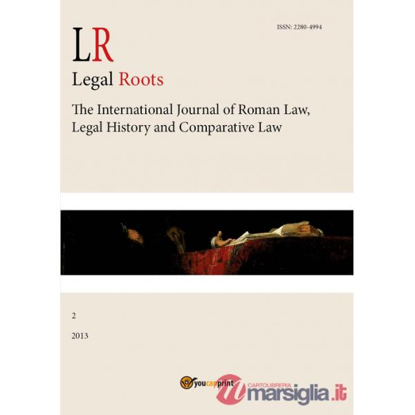 LR. Legal roots. The international journal of roman law, legal history and comparative law (2013). Vol. 2
