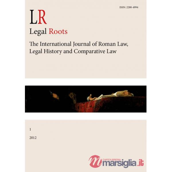 LR. Legal roots. The international journal of roman law, legal history and comparative law (2012). Vol. 1