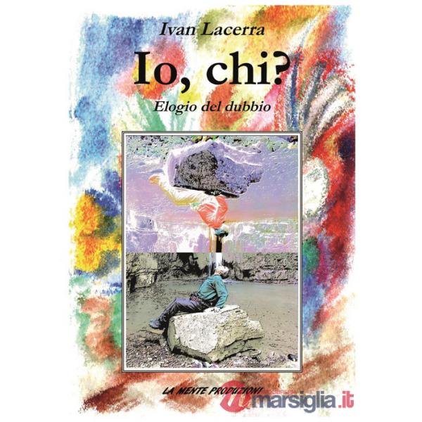 Io, chi? Elogio del dubbio