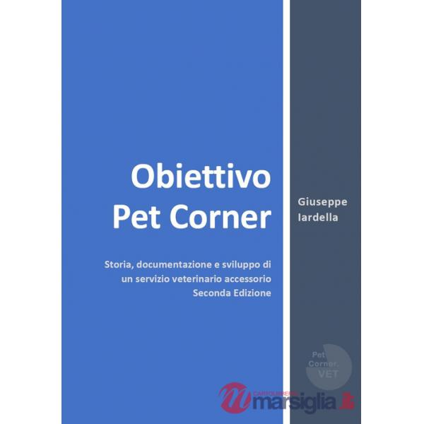 Obiettivo Pet Corner. Storia, documentazione e sviluppo di un servizio veterinario accessorio