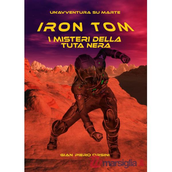 Iron Tom. I misteri della tuta nera