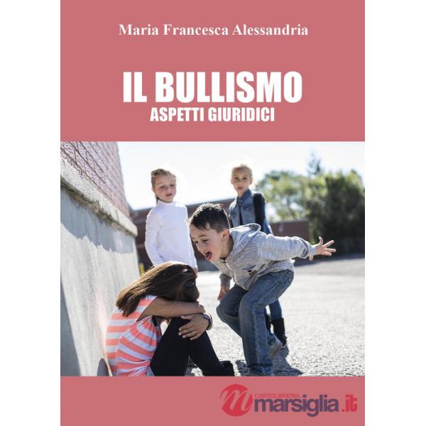 Bullismo. Aspetti giuridici (Il)