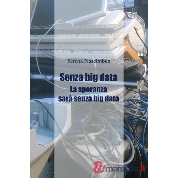 Senza big data. La speranza sarà senza big data