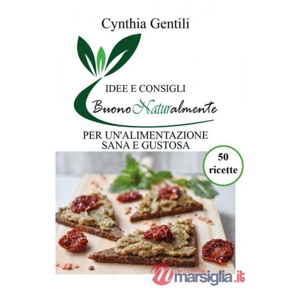 Buono naturalmente. Idee e consigli per un'alimentazione sana e gustosa