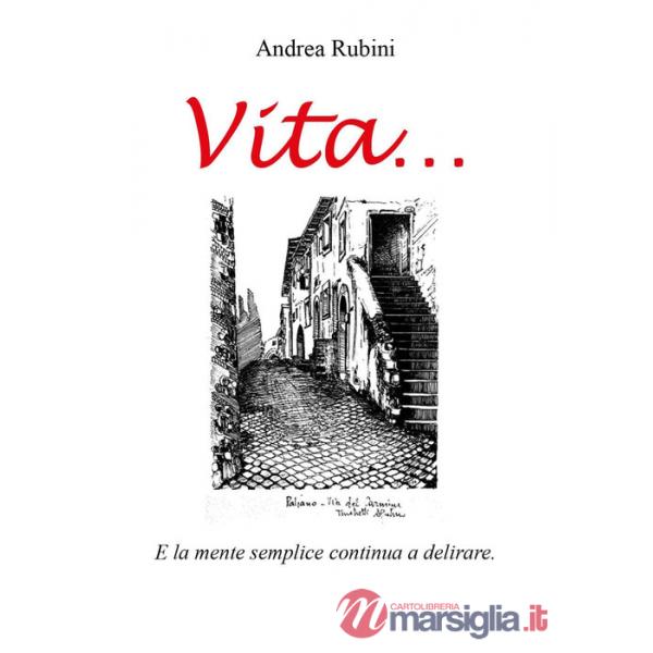 Vita... e la mente semplice continua a delirare