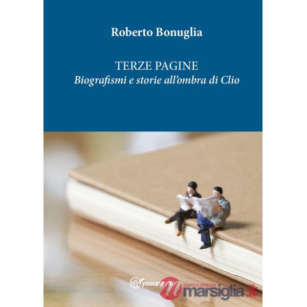Terze pagine. Biografismi e storie all'ombra di Clio