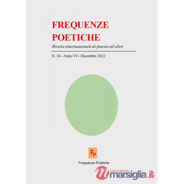 Frequenze poetiche. Rivista di poesia internazionale ed altro. Vol. 36