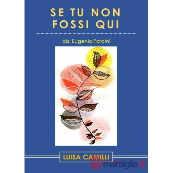 Se tu non fossi qui