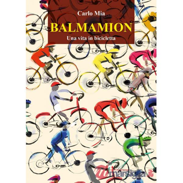 Balmamion. Una vita in bicicletta