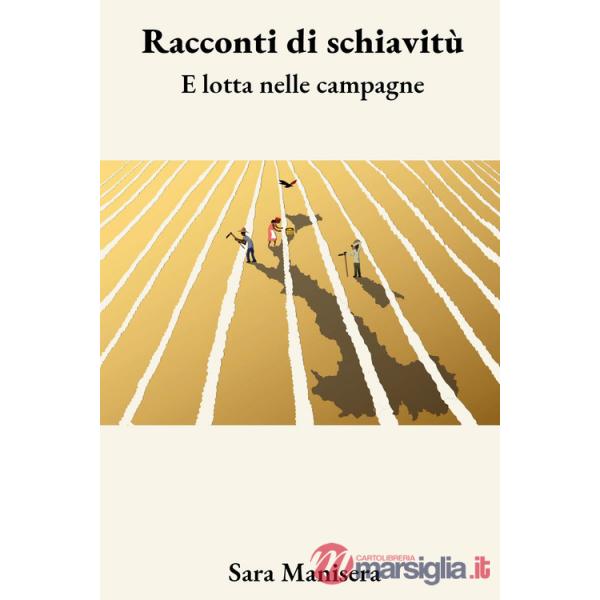Racconti di schiavitù e lotta nelle campagne