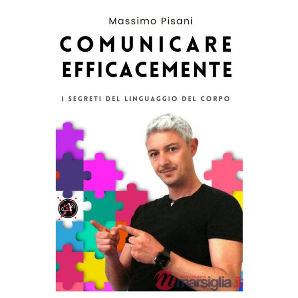 Comunicare efficacemente. I segreti del linguaggio del corpo