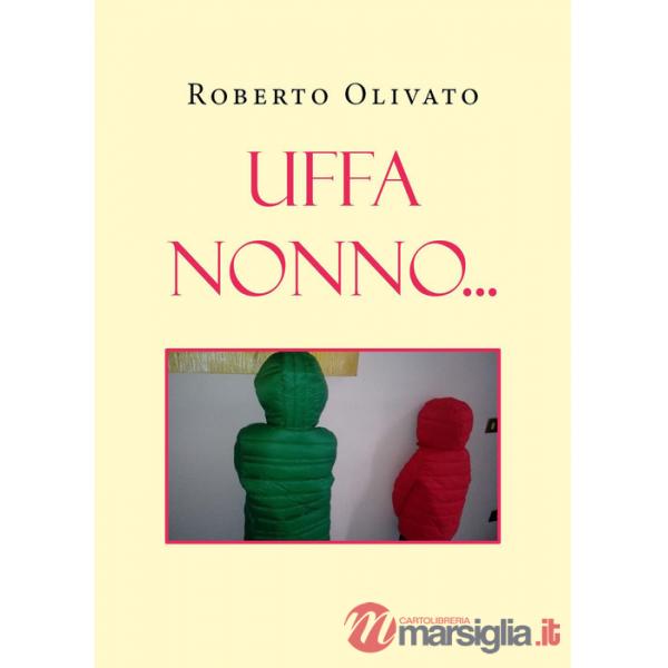 Uffa nonno...
