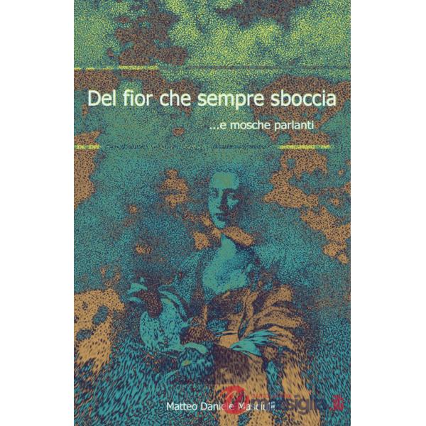 Del fior che sempre sboccia... e mosche parlanti
