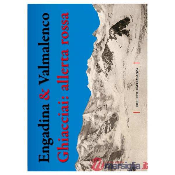 Engadina & Valmalenco. Ghiacciai: allerta rossa