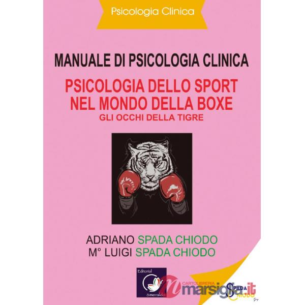 Manuale di psicologia clinica. Psicologia dello sport nel mondo della Boxe. Gli occhi della tigre