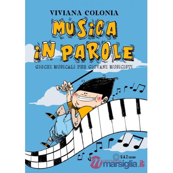 Musica in parole. Giochi musicali per giovani musicisti