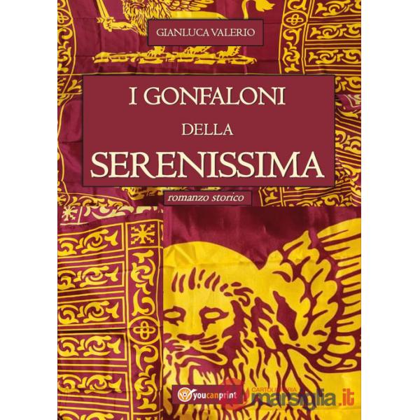 Gonfaloni della Serenissima (I)