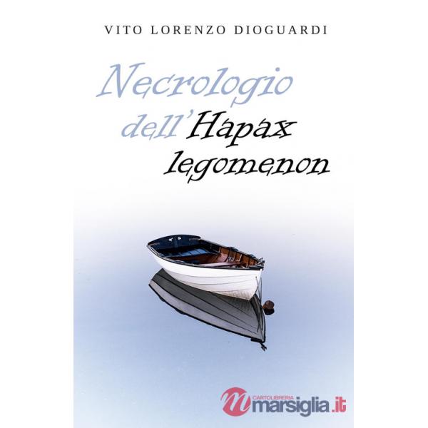Necrologio dell'Hapax Legomenon. Mors infirmum curat