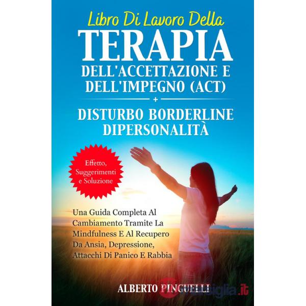 Libro di lavoro della terapia dell'accettazione e dell'impegno (ACT)-Disturbo borderline di personalità