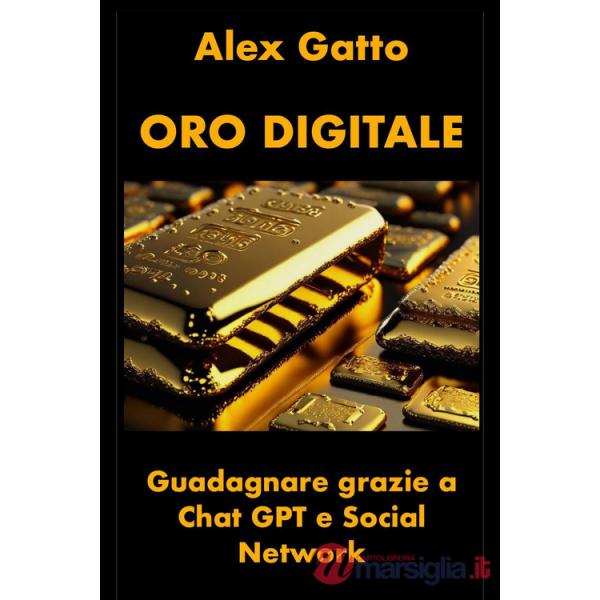 Oro digitale. Guadagnare grazie a Chat GPT e social network
