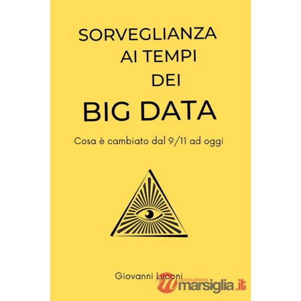 Sorveglianza ai tempi dei big data. Cosa è cambiato dal 9/11 ad oggi