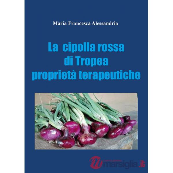 Cipolla rossa di Tropea. Proprietà terapeutiche (La)