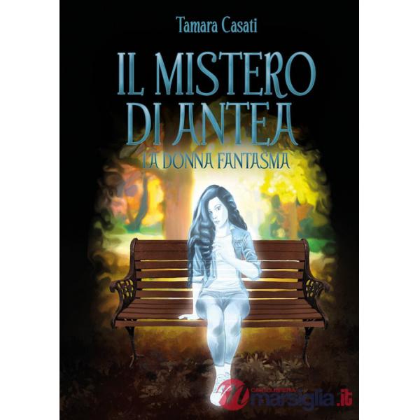 Mistero di Antea. La donna fantasma (Il)