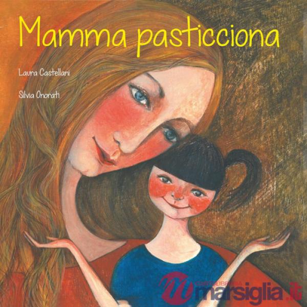 Mamma pasticciona. Ediz. illustrata