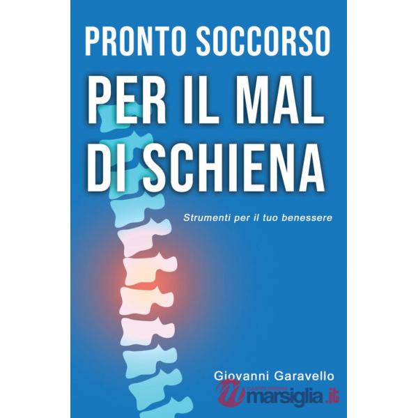 Pronto Soccorso per il mal di schiena. Strumenti per il tuo benessere