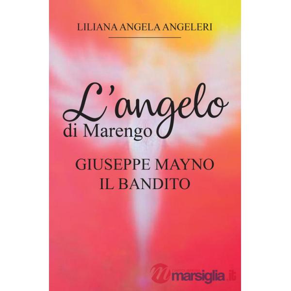 Angelo di Marengo. Giuseppe Mayno. Il Bandito (L')