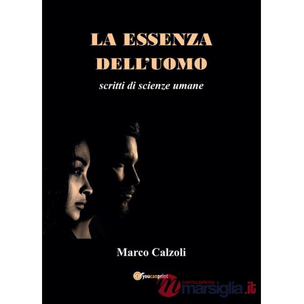 Essenza dell'uomo. Scritti di scienze umane (La)