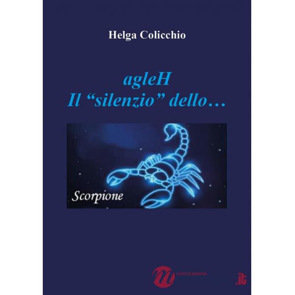 AgleH. Il silenzio dello scorpione