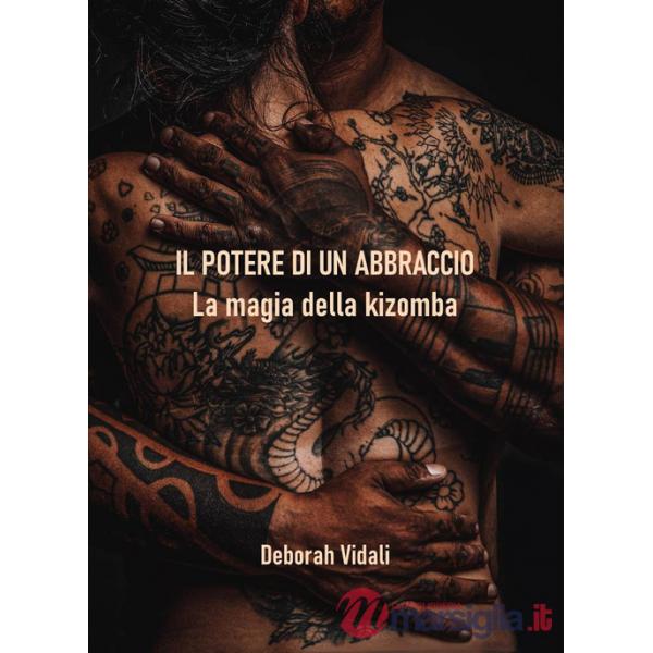 Potere di un abbraccio. La magia della kizomba (Il)