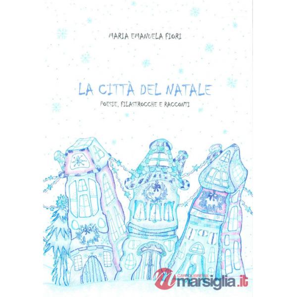 Città del Natale. Ediz. illustrata (La)