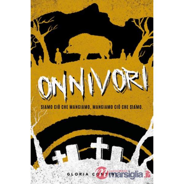 Onnivori. Siamo ciò che mangiamo, mangiamo ciò che siamo