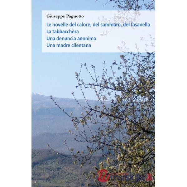 Novelle del calore, del sammaro, del fasanella-La tabbacchèra-Una denuncia anonima-Una madre cilentana (Le)