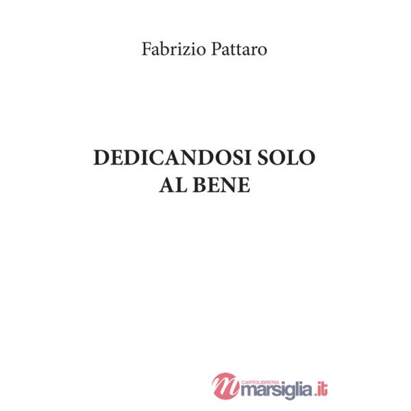 Dedicandosi solo al Bene