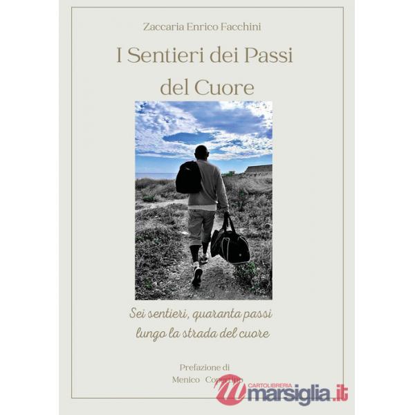 Sentieri dei passi del cuore. Sei sentieri, quaranta passi lungo la strada del cuore (I)