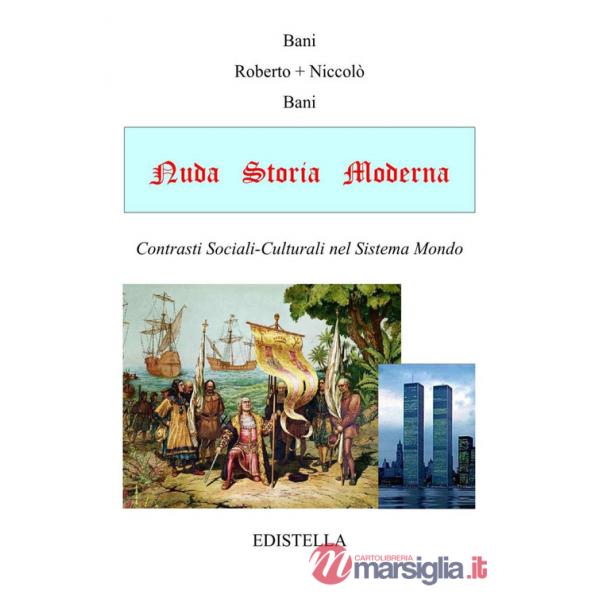 Nuda storia moderna. Contrasti sociali-culturali nel sistema mondo