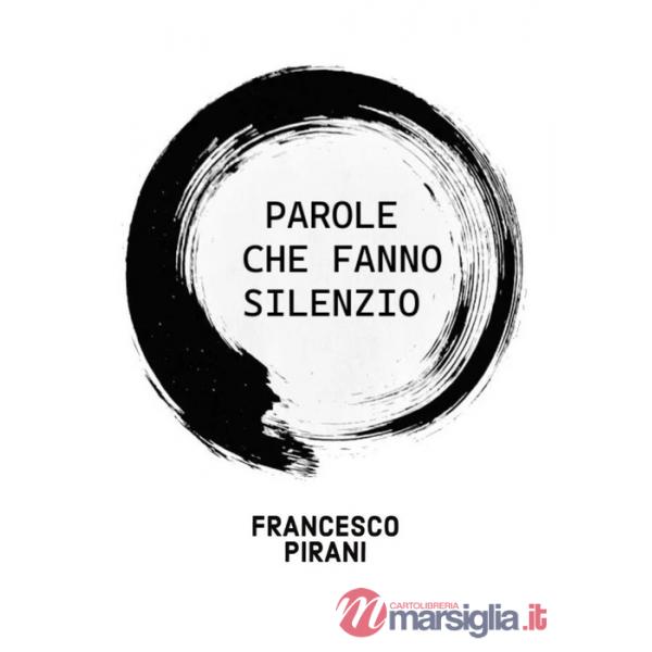 Parole che fanno silenzio