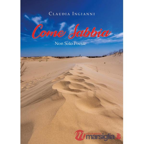 Come sabbia. Non solo poesie