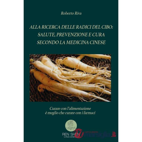 Alla ricerca delle radici del cibo: salute, prevenzione e cura secondo la medicina cinese