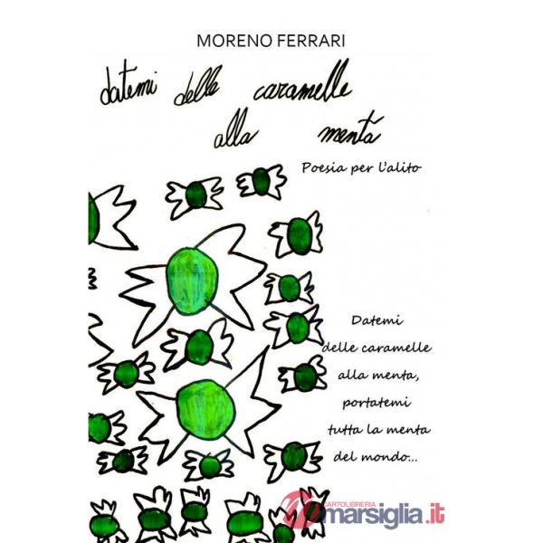 Datemi delle caramelle alla menta. Poesia per l'alito