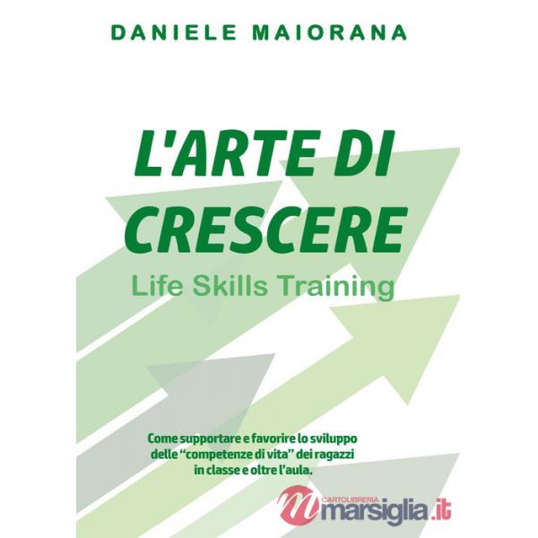 Arte di crescere. Life skills training (L')