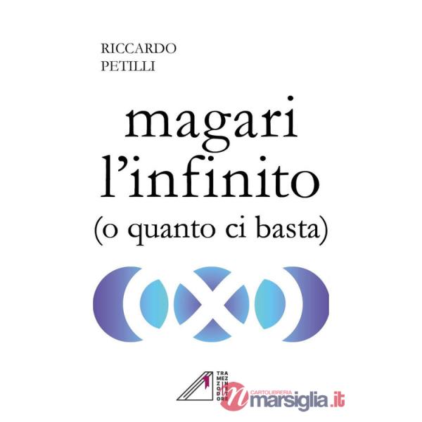 Magari l'infinito (o quanto ci basta)