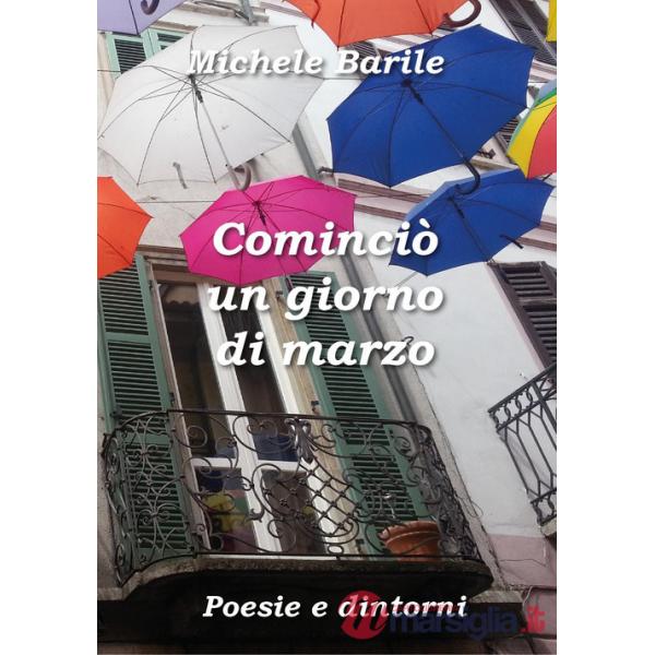 Cominciò un giorno di marzo. Poesie e dintorni